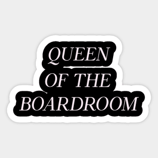 Queen of the Boardroom Woman Boss Humor Funny Sticker